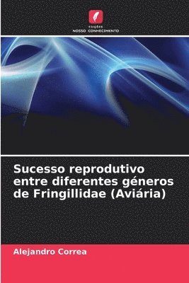 bokomslag Sucesso reprodutivo entre diferentes gneros de Fringillidae (Aviria)