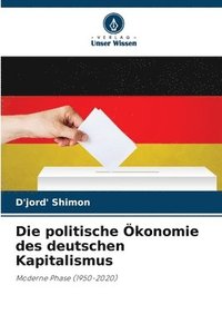 bokomslag Die politische konomie des deutschen Kapitalismus