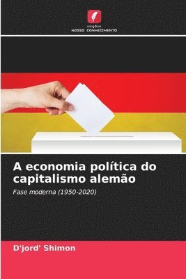 bokomslag A economia poltica do capitalismo alemo