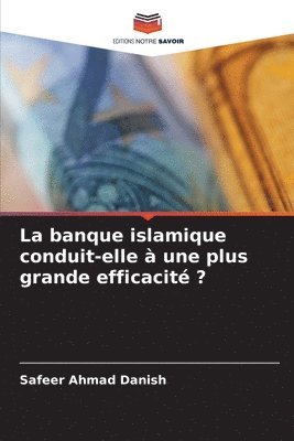 bokomslag La banque islamique conduit-elle  une plus grande efficacit ?