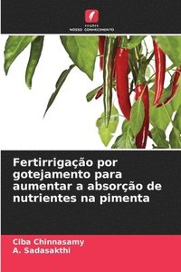 bokomslag Fertirrigao por gotejamento para aumentar a absoro de nutrientes na pimenta