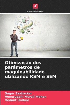 Otimizao dos parmetros de maquinabilidade utilizando RSM e SEM 1