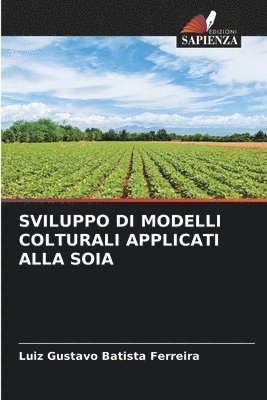 Sviluppo Di Modelli Colturali Applicati Alla Soia 1