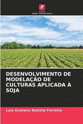 bokomslag Desenvolvimento de Modelao de Culturas Aplicada  Soja