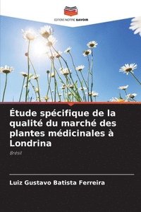 bokomslag tude spcifique de la qualit du march des plantes mdicinales  Londrina