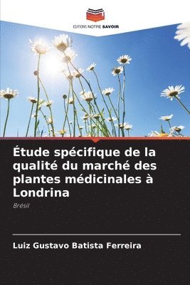 bokomslag tude spcifique de la qualit du march des plantes mdicinales  Londrina