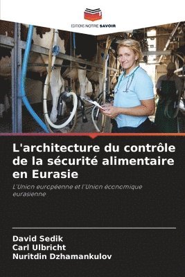 bokomslag L'architecture du contrle de la scurit alimentaire en Eurasie