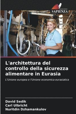 bokomslag L'architettura del controllo della sicurezza alimentare in Eurasia