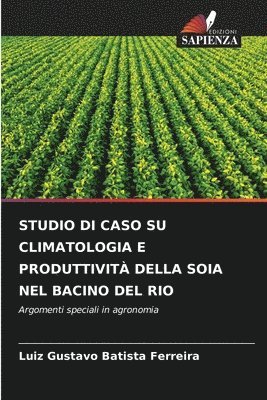 bokomslag Studio Di Caso Su Climatologia E Produttivit Della Soia Nel Bacino del Rio