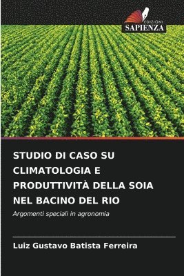 Studio Di Caso Su Climatologia E Produttivit Della Soia Nel Bacino del Rio 1