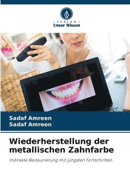 bokomslag Wiederherstellung der metallischen Zahnfarbe