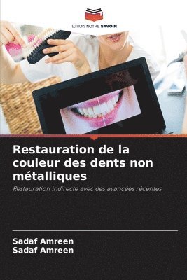 bokomslag Restauration de la couleur des dents non mtalliques