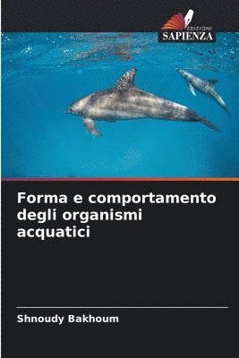 Forma e comportamento degli organismi acquatici 1