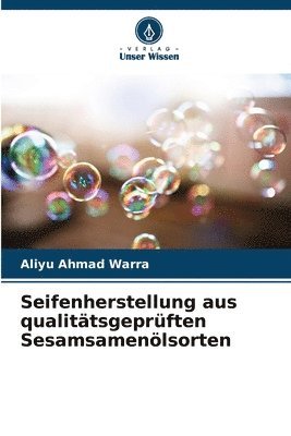 bokomslag Seifenherstellung aus qualittsgeprften Sesamsamenlsorten