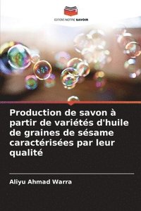 bokomslag Production de savon  partir de varits d'huile de graines de ssame caractrises par leur qualit