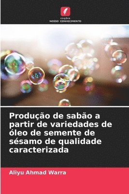 Produo de sabo a partir de variedades de leo de semente de ssamo de qualidade caracterizada 1