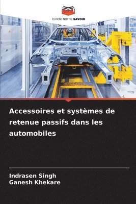 Accessoires et systmes de retenue passifs dans les automobiles 1