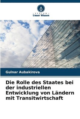 bokomslag Die Rolle des Staates bei der industriellen Entwicklung von Lndern mit Transitwirtschaft