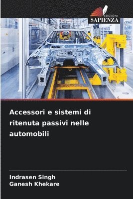 bokomslag Accessori e sistemi di ritenuta passivi nelle automobili