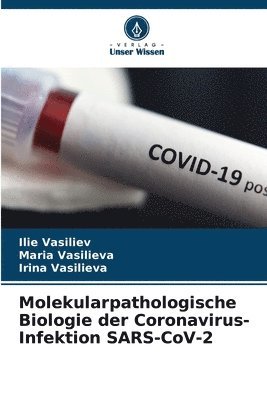 Molekularpathologische Biologie der Coronavirus-Infektion SARS-CoV-2 1