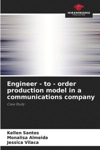 bokomslag Engineer - to - order production model in a communications company