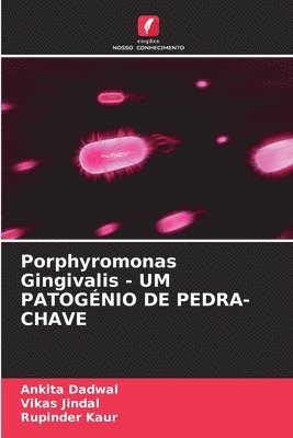 Porphyromonas Gingivalis - UM PATOGNIO DE PEDRA-CHAVE 1