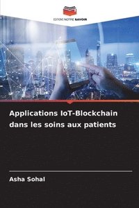 bokomslag Applications IoT-Blockchain dans les soins aux patients