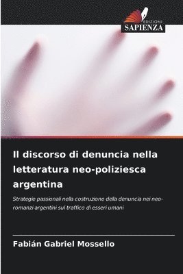 bokomslag Il discorso di denuncia nella letteratura neo-poliziesca argentina