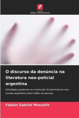 bokomslag O discurso da denncia na literatura neo-policial argentina