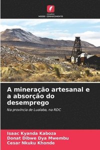 bokomslag A mineração artesanal e a absorção do desemprego