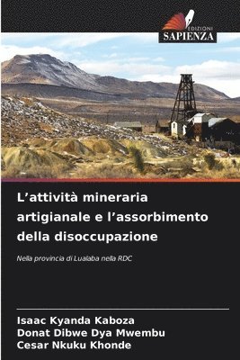 bokomslag L'attivit mineraria artigianale e l'assorbimento della disoccupazione