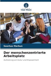 bokomslag Der menschenzentrierte Arbeitsplatz