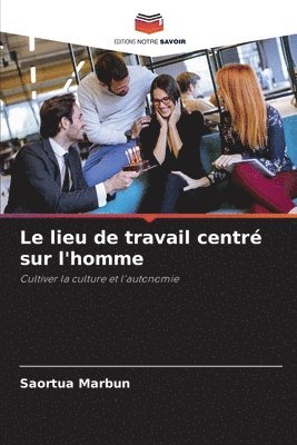 bokomslag Le lieu de travail centr sur l'homme