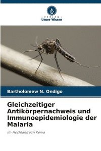 bokomslag Gleichzeitiger Antikrpernachweis und Immunoepidemiologie der Malaria