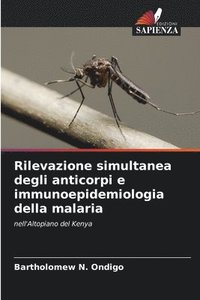bokomslag Rilevazione simultanea degli anticorpi e immunoepidemiologia della malaria