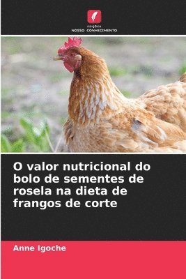 O valor nutricional do bolo de sementes de rosela na dieta de frangos de corte 1