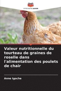 bokomslag Valeur nutritionnelle du tourteau de graines de roselle dans l'alimentation des poulets de chair