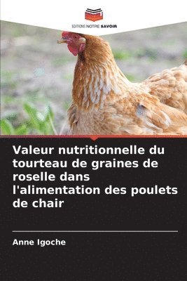 Valeur nutritionnelle du tourteau de graines de roselle dans l'alimentation des poulets de chair 1