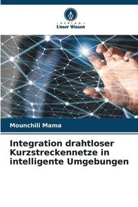 bokomslag Integration drahtloser Kurzstreckennetze in intelligente Umgebungen