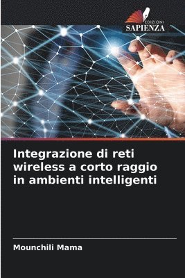 Integrazione di reti wireless a corto raggio in ambienti intelligenti 1