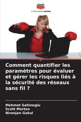 Comment quantifier les paramtres pour valuer et grer les risques lis  la scurit des rseaux sans fil ? 1