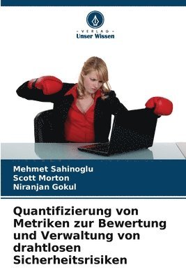 bokomslag Quantifizierung von Metriken zur Bewertung und Verwaltung von drahtlosen Sicherheitsrisiken