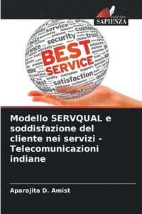 bokomslag Modello SERVQUAL e soddisfazione del cliente nei servizi - Telecomunicazioni indiane