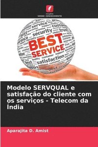bokomslag Modelo SERVQUAL e satisfação do cliente com os serviços - Telecom da Índia