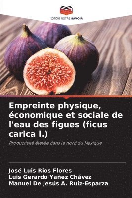 bokomslag Empreinte physique, conomique et sociale de l'eau des figues (ficus carica l.)