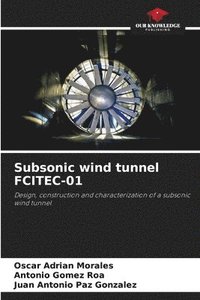 bokomslag Subsonic wind tunnel FCITEC-01