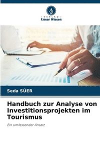bokomslag Handbuch zur Analyse von Investitionsprojekten im Tourismus