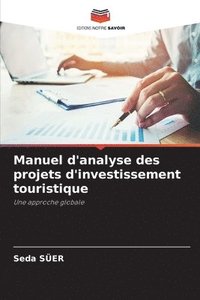 bokomslag Manuel d'analyse des projets d'investissement touristique