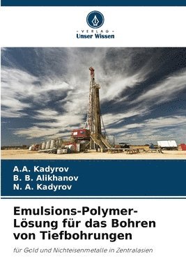 bokomslag Emulsions-Polymer-Lsung fr das Bohren von Tiefbohrungen