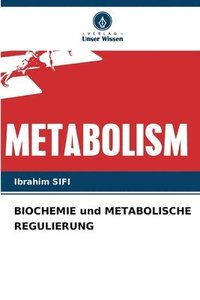 bokomslag BIOCHEMIE und METABOLISCHE REGULIERUNG